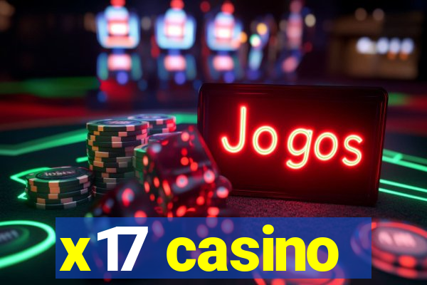 x17 casino